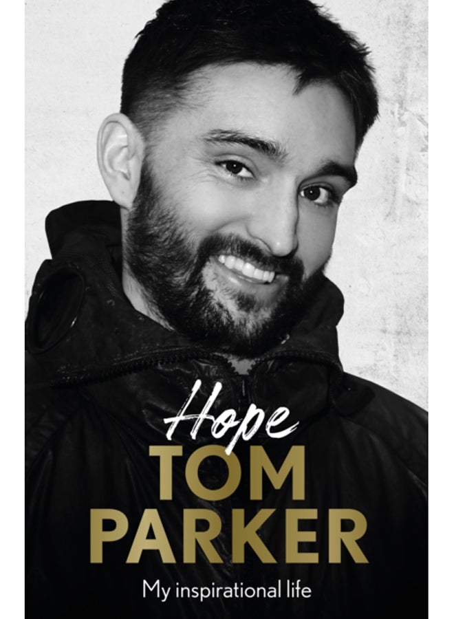 Hope : Read the inspirational life behind Tom Parker 