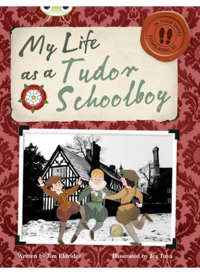 Bug Club Independent Non Fiction Year 4 Grey B My Life as a Tudor Schoolboy 
