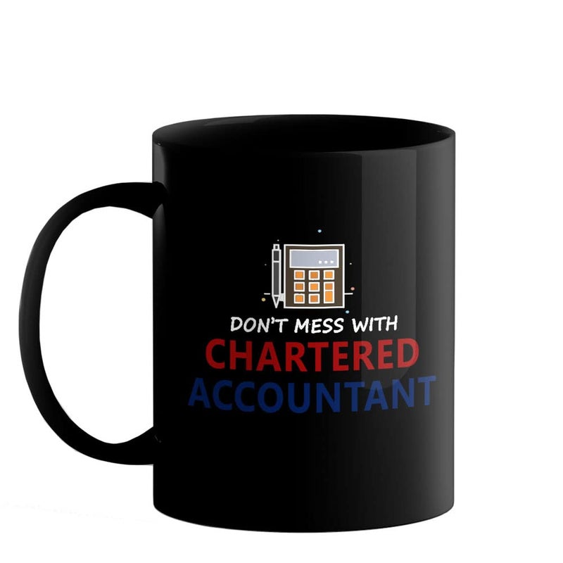 Happu Printed Ceramic Coffee Mug for Chartered Accountants Dont Mess with Chartered Accountant Gift for CA Students Aspirants CA Professionals Accountants 325 ML11Oz 3190BP - Image 1