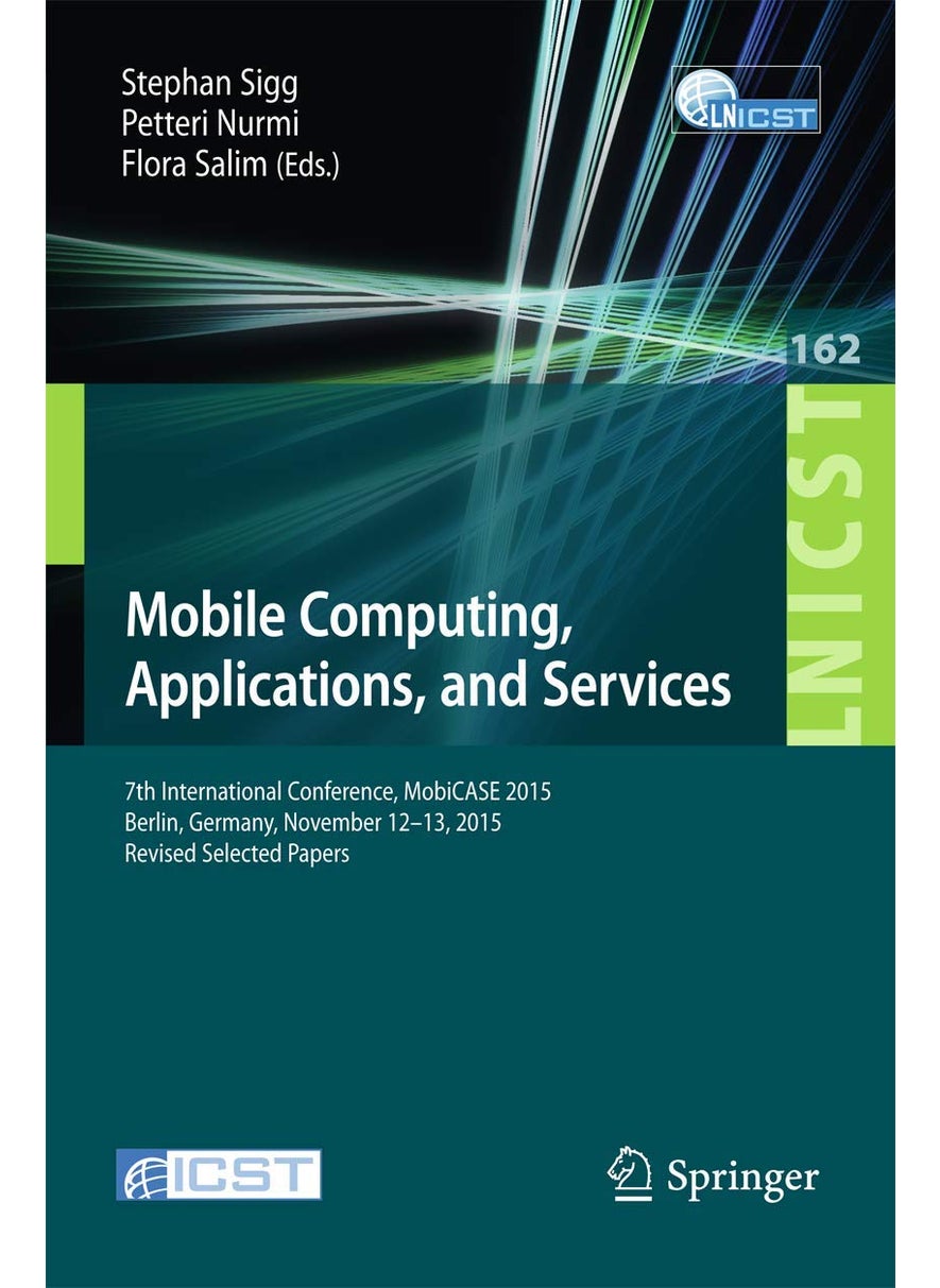 Mobile Computing, Applications, and Services: 7th International Conference, MobiCASE 2015, Berlin, Germany, November 12-13, 2015, Revised Selected Papers 
