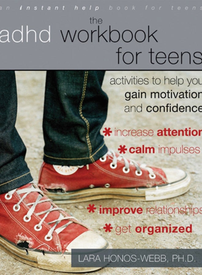The ADHD Workbook for Teens : Activities to Help You Gain Motivation and Confidence