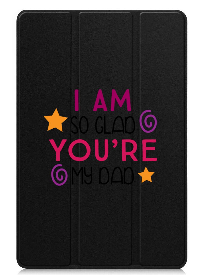 Theodor Protective Flip Case For Huawei MatePad SE 11 (2024) With Trifold Stand Auto Wake Sleep Shockproof Cover I am so glad you are my dad - Image 1