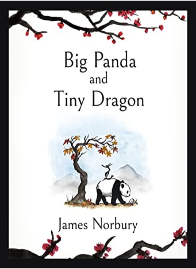 Big Panda And Tiny Dragon The Beautifully Illustrated Sunday Times Bestseller About Friendship And by Norbury, James Hardcover 