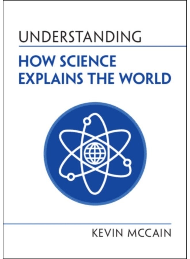 Understanding How Science Explains the World - Paperback