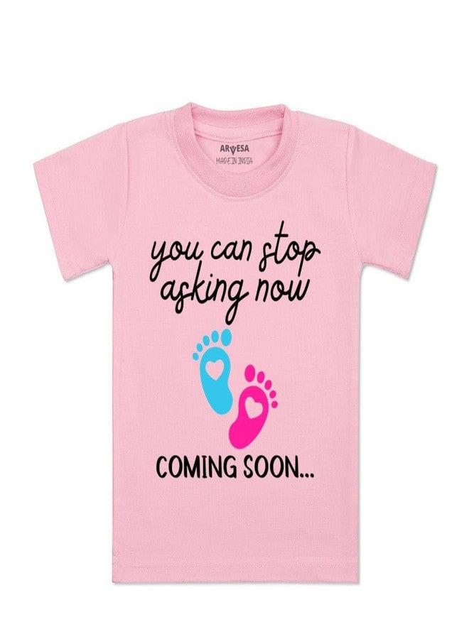 ARVESA You Can Stop Asking Now Coming Soon TS-1746 Pregnancy Announcement Baby Tshirt for Kids Boys & Girls Half Sleeves Round Neck Clothes Tshirt for Kids Boys 1 Months to 6 Years Dress Pink - Image 1