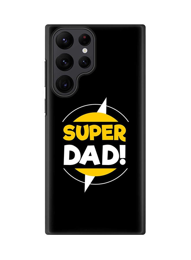 Stylizedd Case for Samsung Galaxy S22 Ultra 5G Snap Case Slim Snap Classic Series Shield Matte Finish Print - Super Dad - Image 1