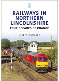 Railways in Northern Lincolnshire: Four Decades of Change 