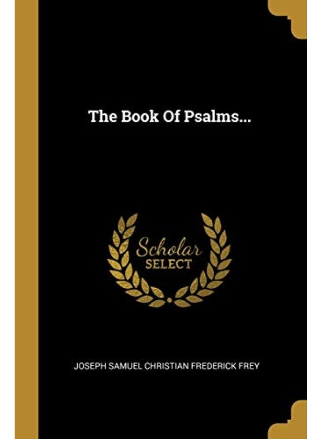 The Book Of Psalms... By Joseph Samuel Christian Frederick Frey Paperback