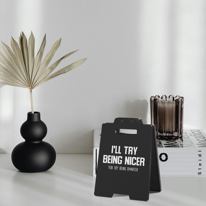 MAMAGIFTREE Funny Desk Sign - I'LL TRY BEING NICER, YOU TRY BEING SMARTER | Black Cubicle Decor, Humorous Office Desk Accessories for Women Men, Cool Things for My Office - Image 5