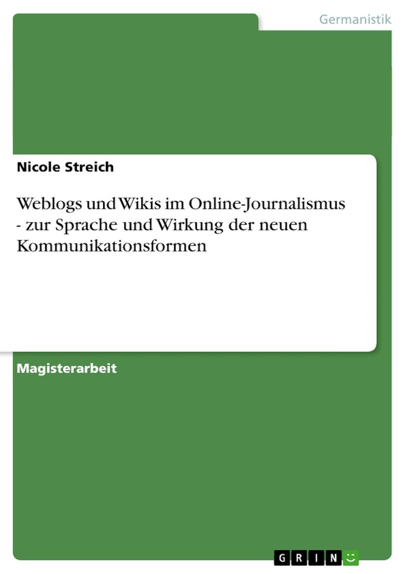 Weblogs und Wikis im Online-Journalismus - zur Sprache und Wirkung der neuen Kommunikationsformen 