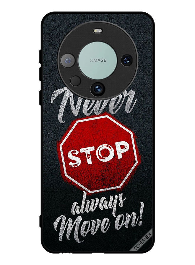 Covernex Protective Case Cover For Huawei Mate 60 Pro Plus Never Stop Always Move On - Image 1