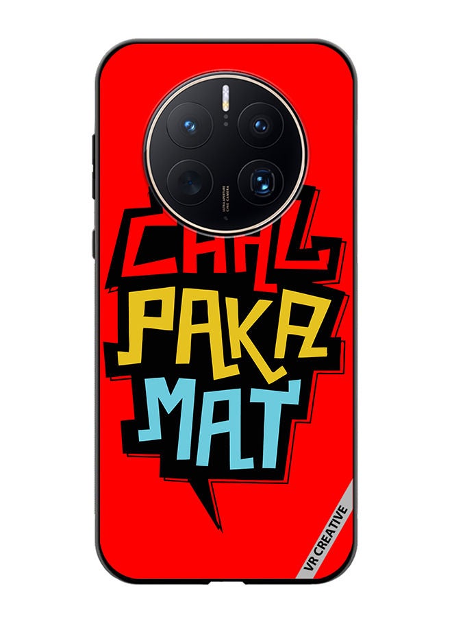 VR CREATIVE Protective Case Cover For Huawei Mate 50 Pro Chal Paka Mat Hindi Quots Design Multicolour - Image 1