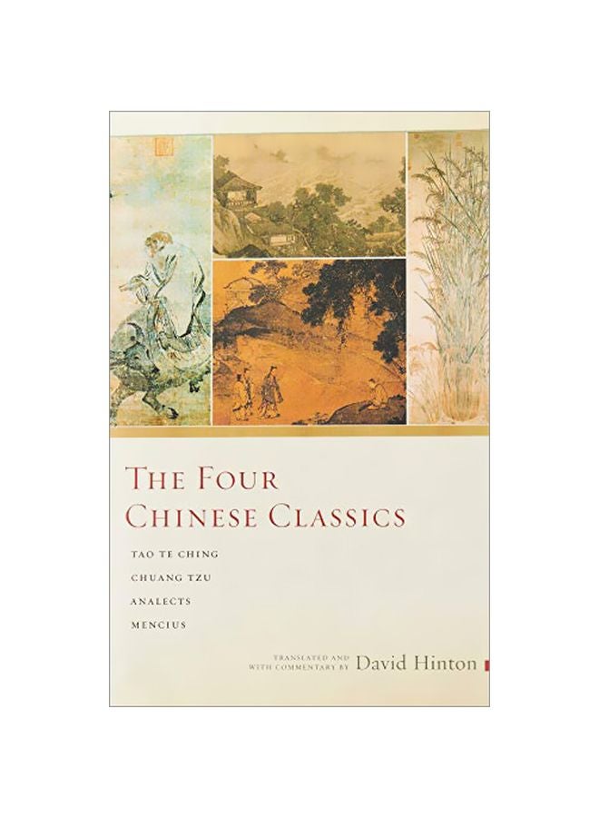 The Four Chinese Classics : Tao Te Ching, Chuang Tzu, Analects, Mencius