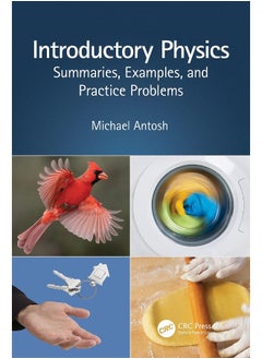 Introductory Physics: Summaries, Examples, and Practice Problems 