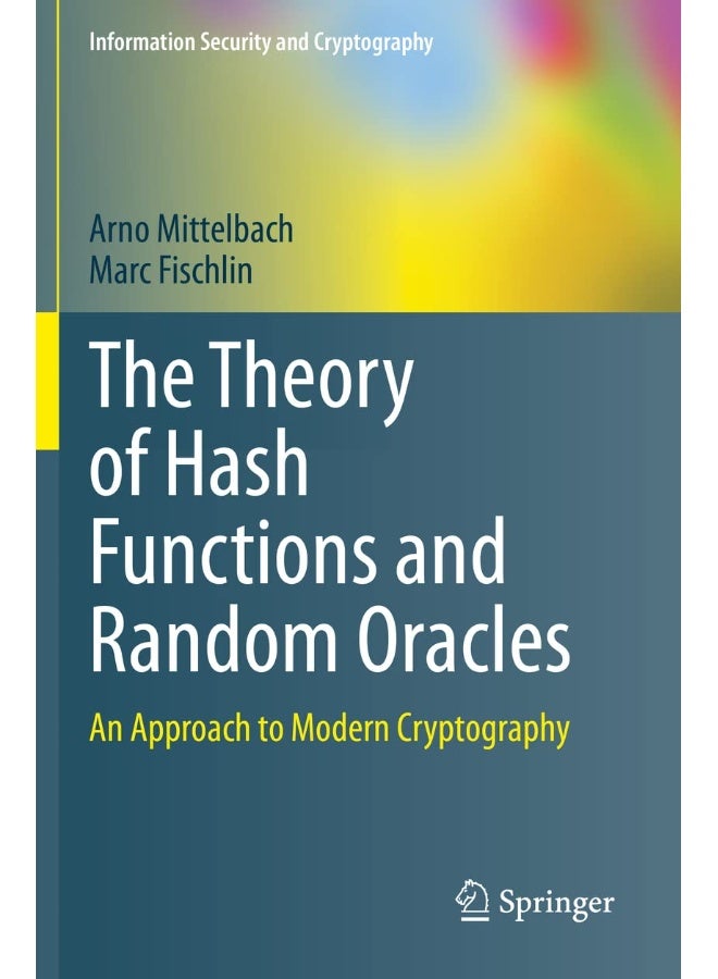 The Theory of Hash Functions and Random Oracles: An Approach to Modern Cryptography