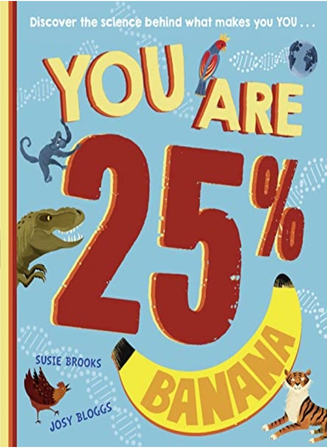 YOU ARE 25% BANANA 