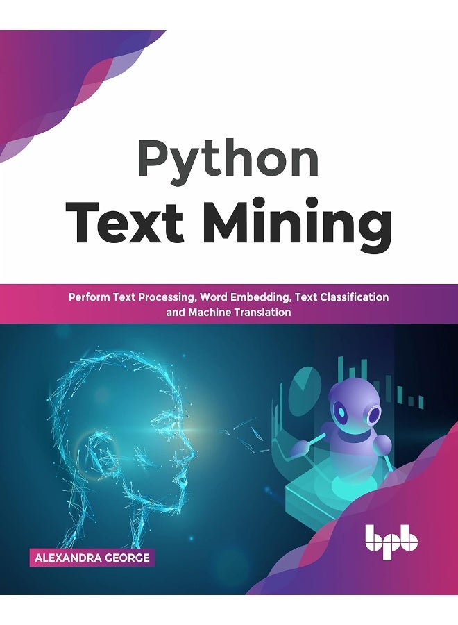 Python Text Mining: Perform Text Processing, Word Embedding, Text Classification and Machine Translation - Image 1