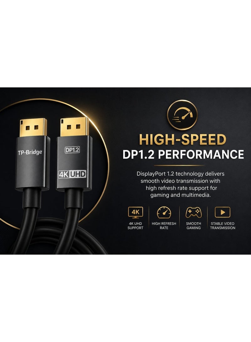 TP-BRIDGE DisplayPort DP1.2 Cable 5M– 4K UHD High-Speed Gold-Plated DisplayPort to DisplayPort Cable for Gaming Monitor, PC, Laptop & Projector - Image 4