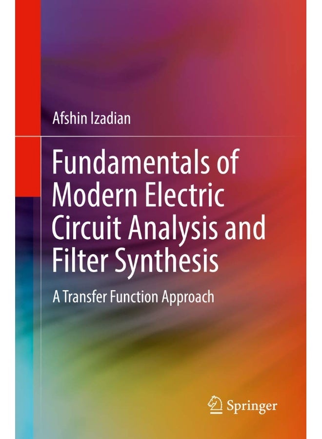 Fundamentals of Modern Electric Circuit Analysis and Filter Synthesis: A Transfer Function Approach