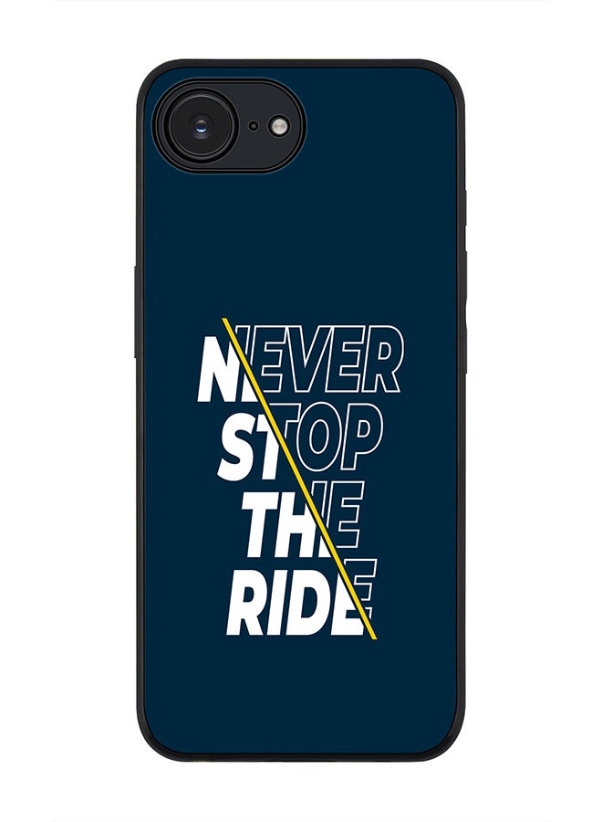 Stylizedd For Apple iPhone 16e Case,Slim fit Camera Protection, Shockproof Thin Phone cover  - Never stop the ride - Image 1