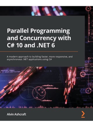 Parallel Programming and Concurrency with C# 10 and .NET 6: A modern approach to building faster, more responsive, and asynchronous .NET applications using C# - pzsku/Z95CADC29A4C6A9E64FA1Z/45/1748329117/ceca3a73-62c6-44b1-8521-4fd4dee1c368