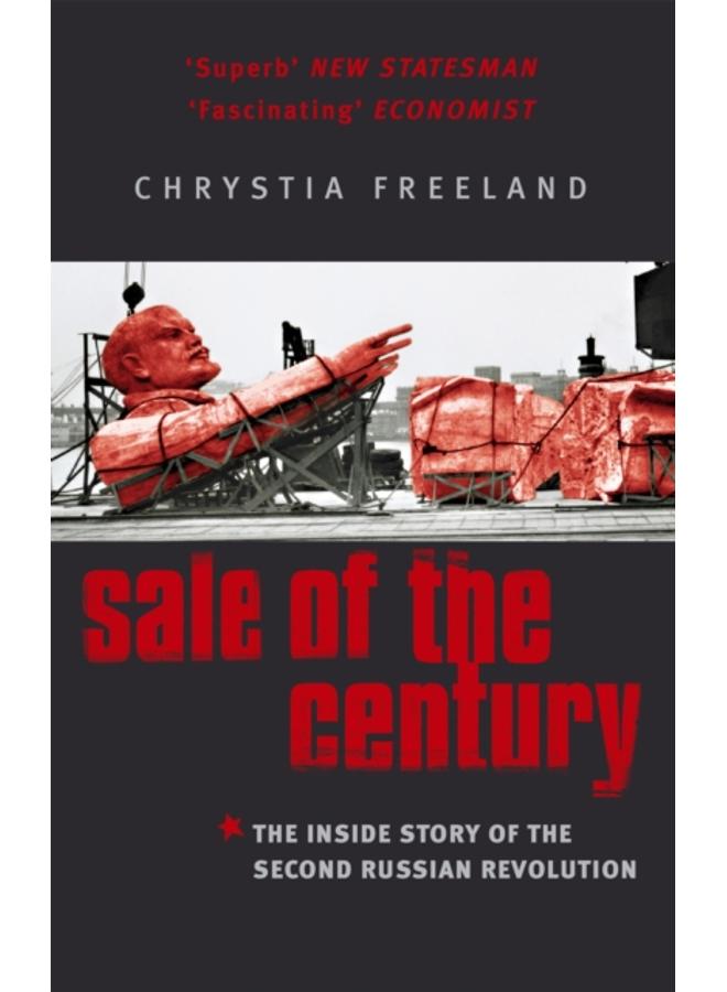 Sale Of The Century : The Inside Story of the Second Russian Revolution 