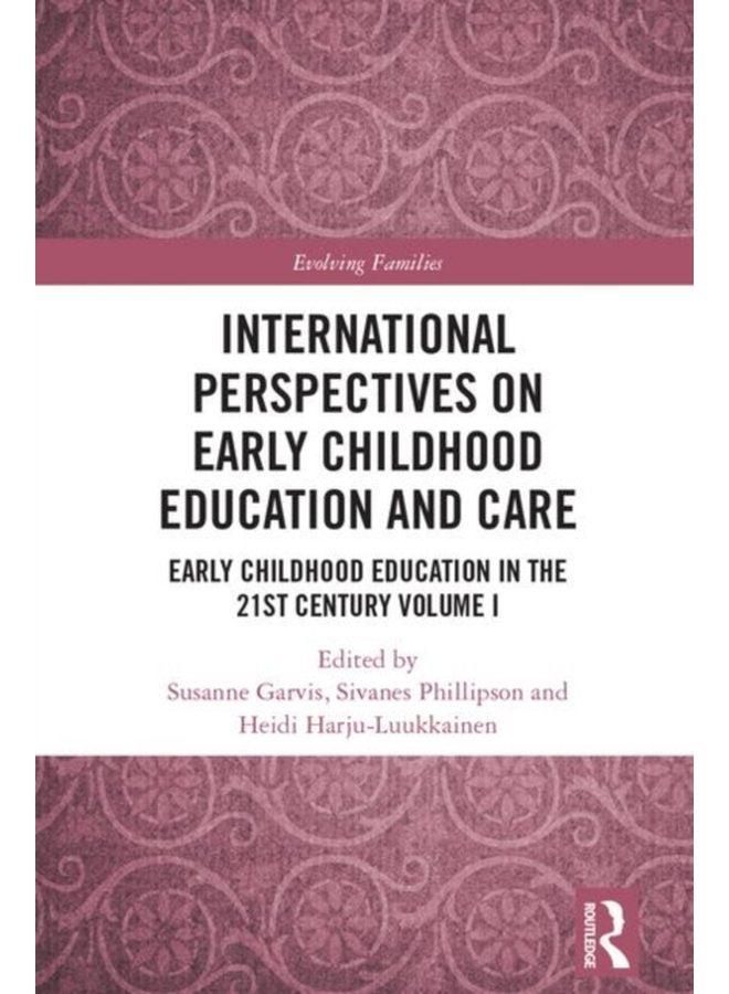International Perspectives on Early Childhood Education and Care Early Childhood Education in the 21st Century Vol I - Paperback