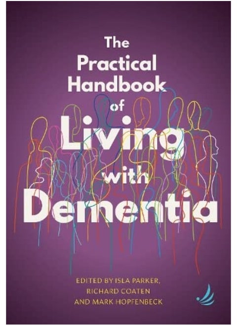 The Practical Handbook of Living with Dementia