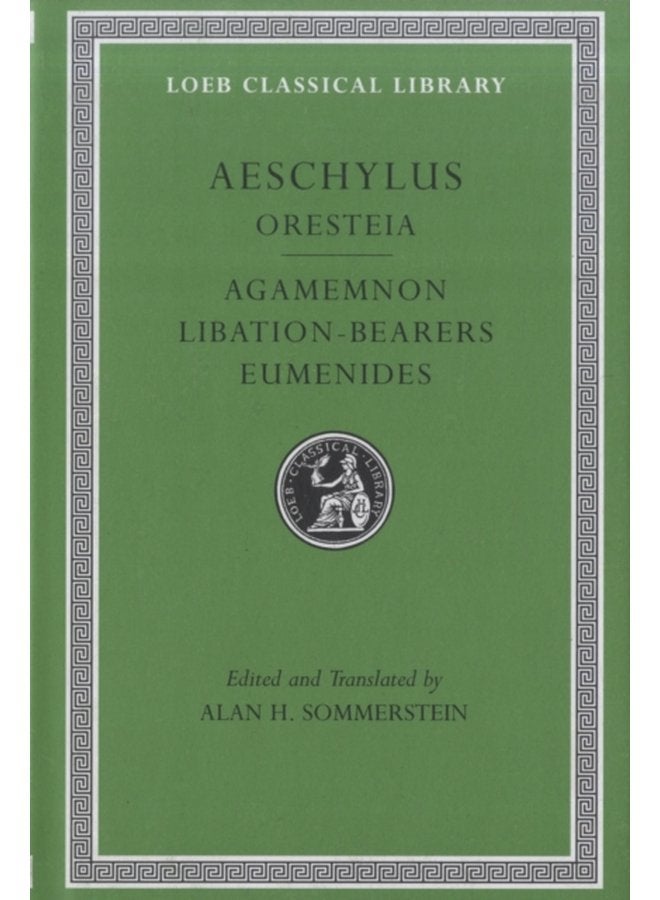 Oresteia Agamemnon Libation Bearers Eumenides - Hardback