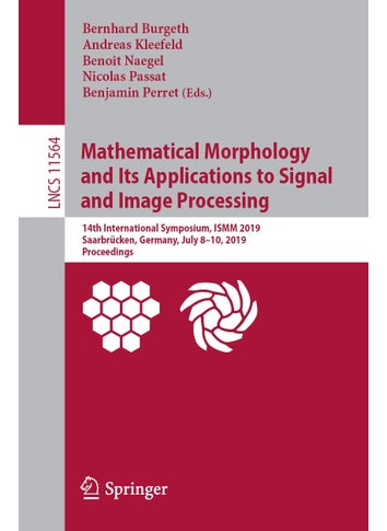 Mathematical Morphology and Its Applications to Signal and Image Processing: 14th International Symposium, ISMM 2019, Saarbrücken, Germany, July 8-10, 2019, Proceedings - pzsku/Z95D9B4EF3220D462F385Z/45/1749025468/15aadfd4-fb40-4be5-b6e9-57a11581fd0a