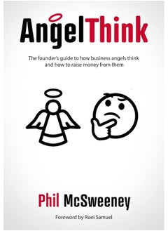 AngelThink: The founder's guide to how business angels think and how to raise money from them  - Image 2