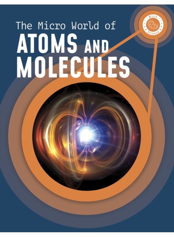 The Micro World of Atoms and Molecules - Paperback