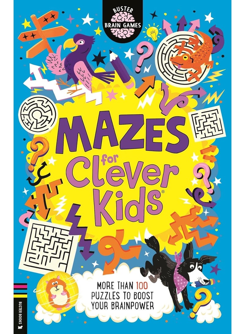 Mazes for Clever Kids®: More than 100 puzzles to boost your brainpower (Buster Brain Games)
