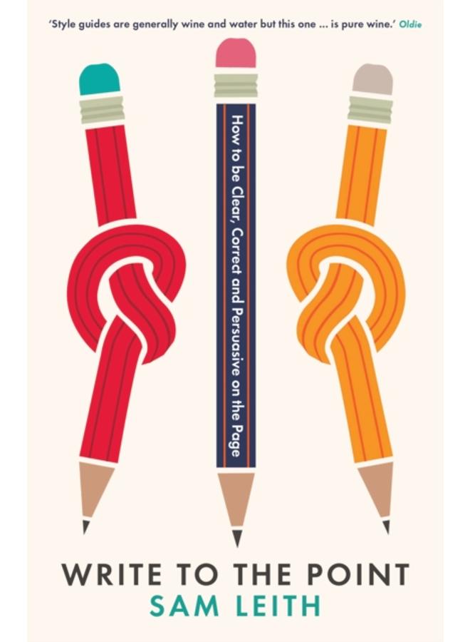 Write to the Point : How to be Clear, Correct and Persuasive on the Page 