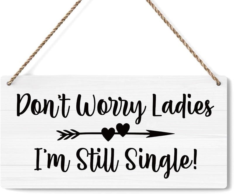 BELLOWDEER Rustic Wedding Sign Don't Worry Ladies I'm Still Single, Ring Bearer Sign, Funny Wedding Decor Stuff Engagement Decorations 12x6 Inches (White) - Image 1