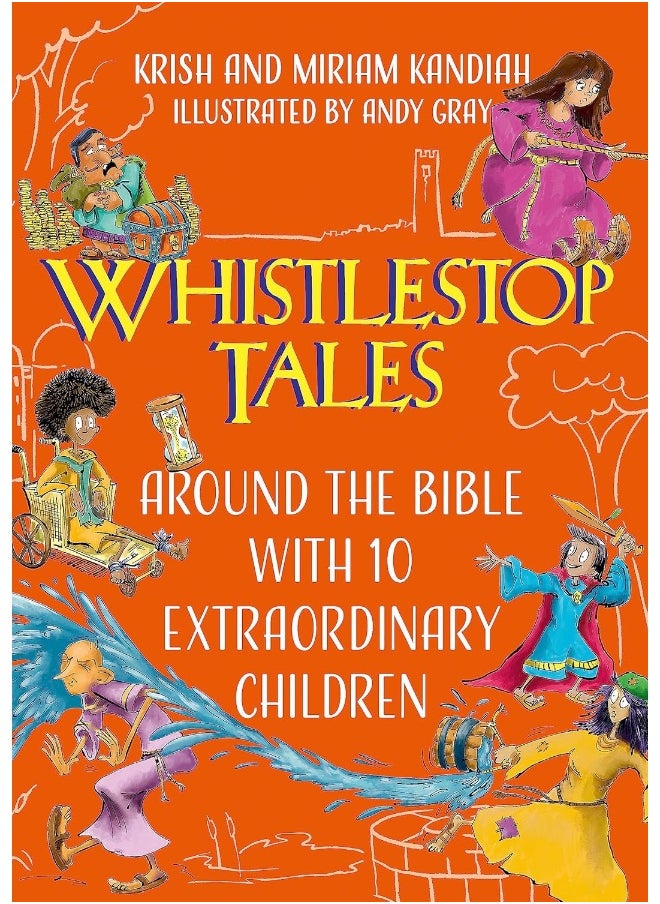 Whistlestop Tales: Around the Bible with 10 Extraordinary Children 