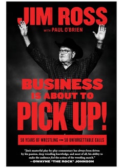 Business Is About to Pick Up!: 50 Years of Wrestling in 50 Unforgettable Calls 