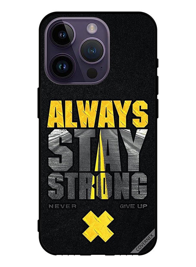 Covernex Protective Case Cover For Apple iPhone 14 Pro Always Stay Strong Never Give Up - Image 1