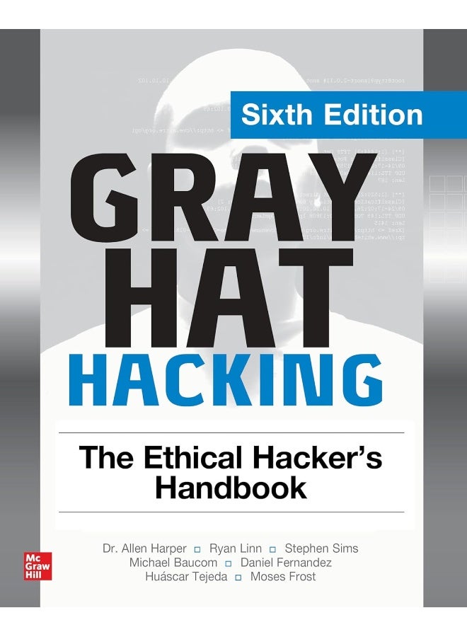 Gray Hat Hacking: The Ethical Hacker's Handbook, Sixth Edition 