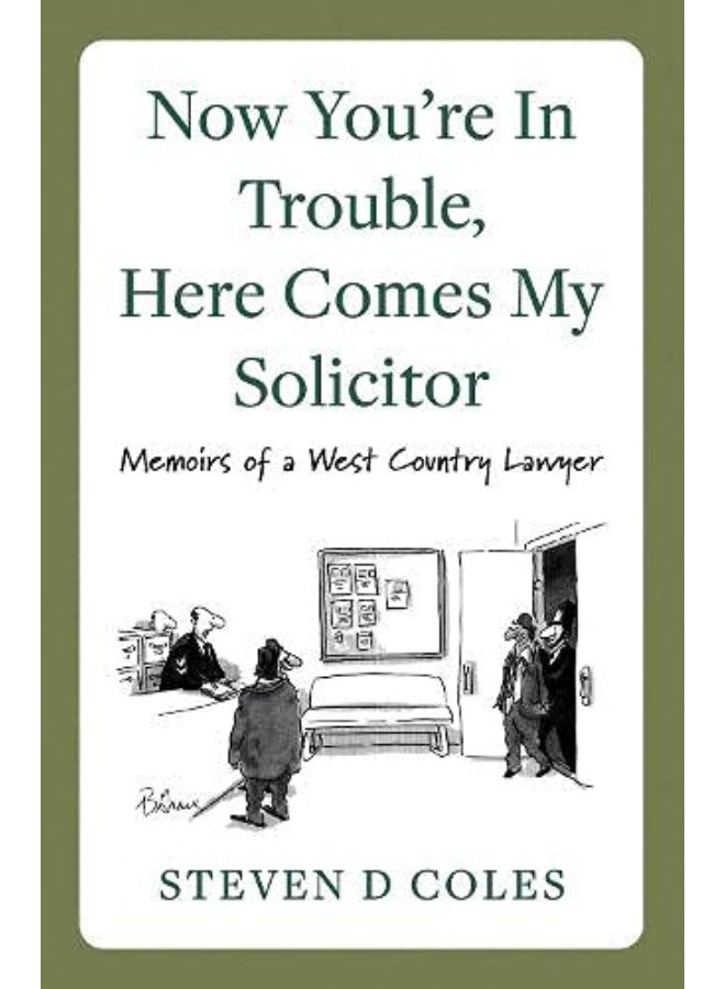 Now You’re In Trouble, Here Comes My Solicitor!: Memoirs of a West Country Lawyer - Image 2