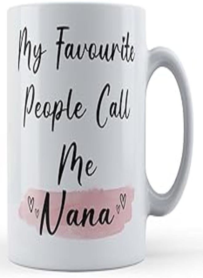 Generic Funny Mug My Favourite People Call Me Nana - Gift Mug 