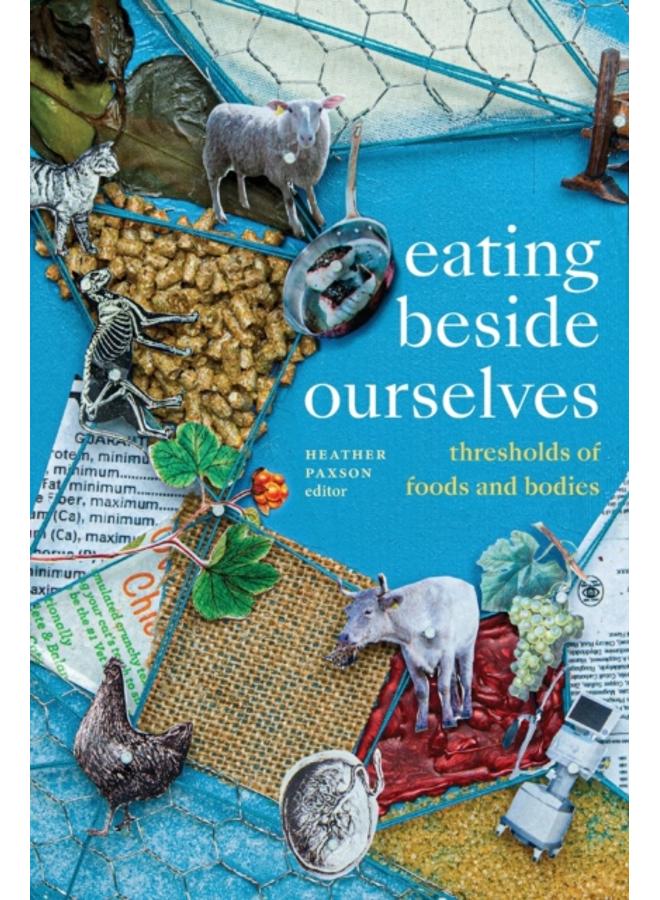 Eating beside Ourselves : Thresholds of Foods and Bodies 