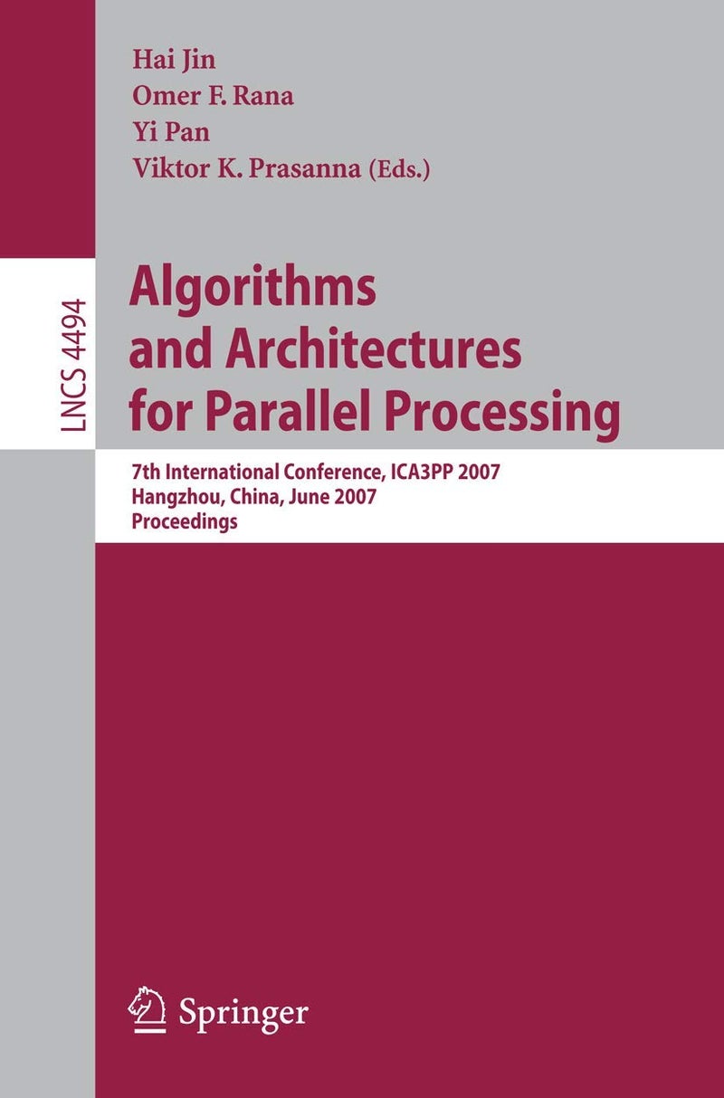 Algorithms and Architectures for Parallel Processing: 7th International Conference, ICA3PP 2007, Hangzhou, China, June 11-14, 2007, Proceedings