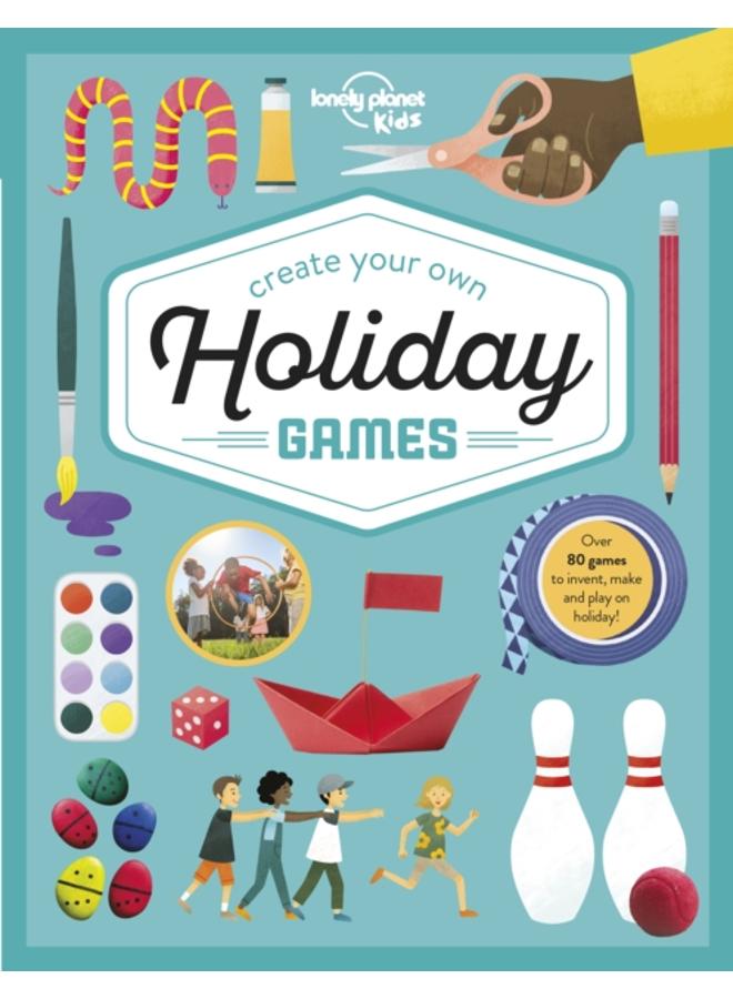 Lonely Planet Kids Create Your Own Holiday Games 