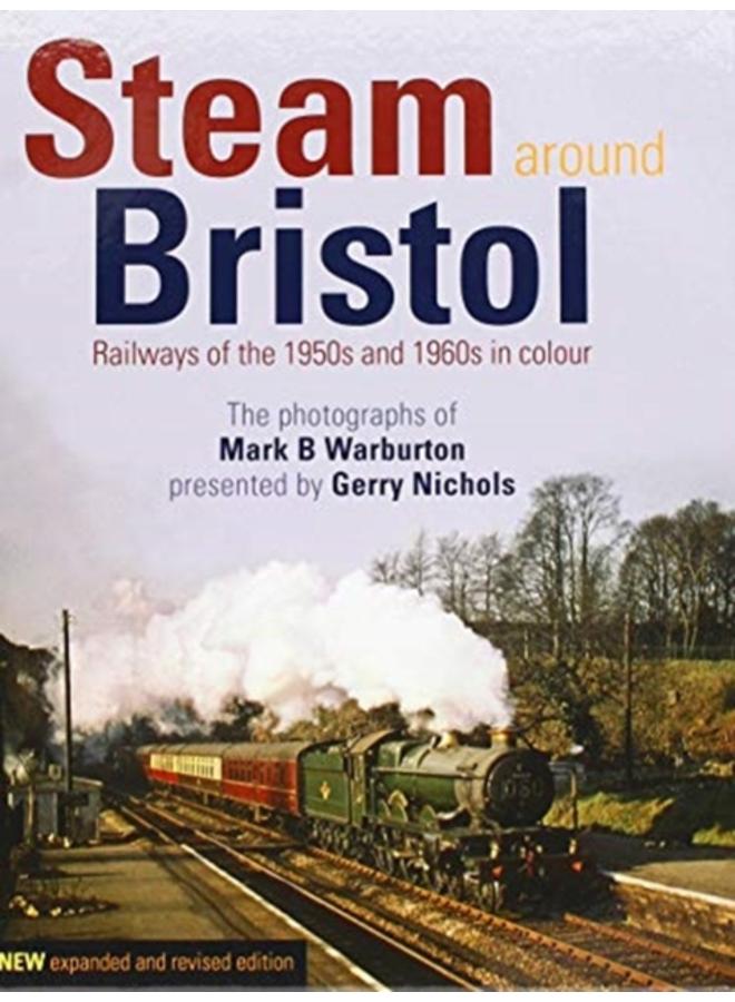 Steam Around Bristol : Revised Edition