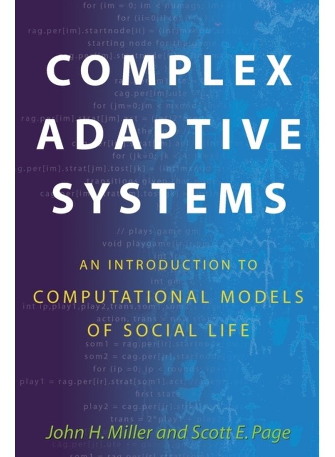Complex Adaptive Systems An Introduction to Computational Models of Social Life - Paperback