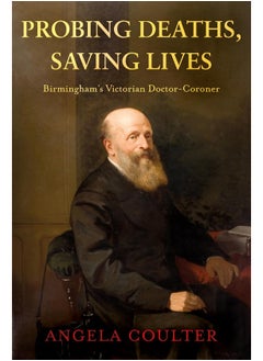 Probing Deaths, Saving Lives: Birmingham’s Victorian Doctor-Coroner  - Image 2