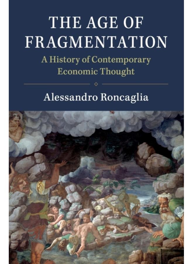 The Age of Fragmentation : A History of Contemporary Economic Thought 