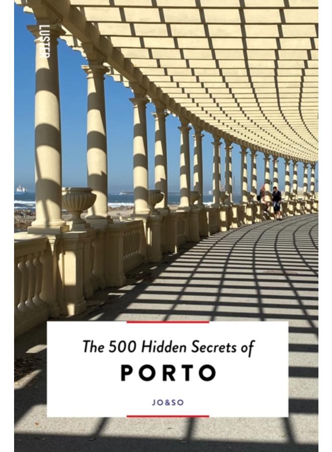 The 500 Hidden Secrets of Porto