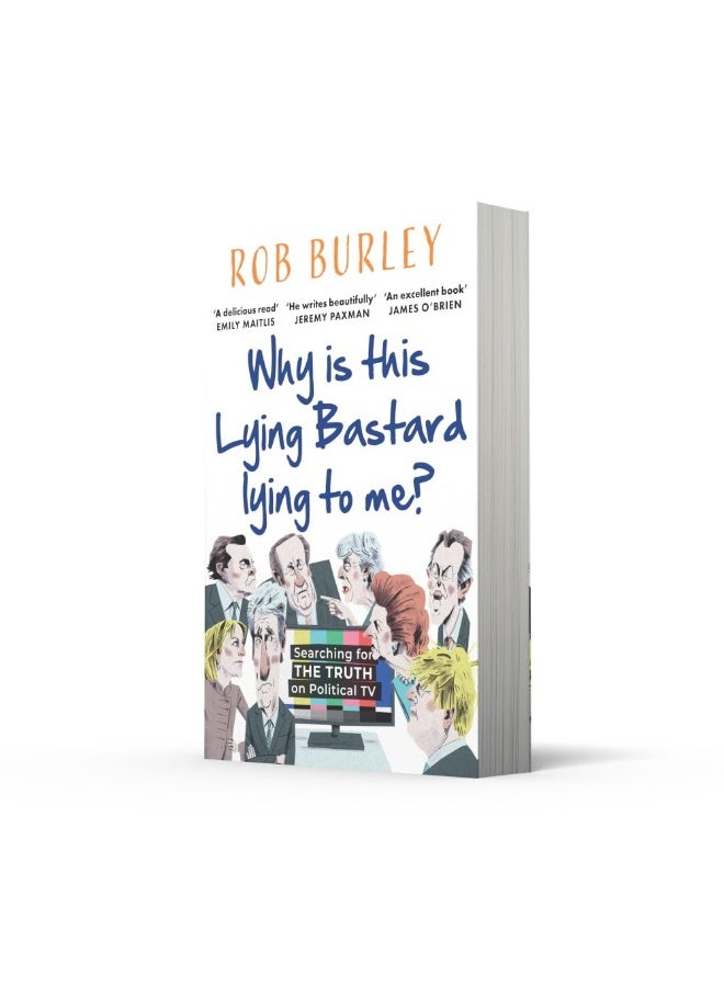 Why Is This Lying Bastard Lying to Me?: Searching for the Truth on Political TV - Image 4